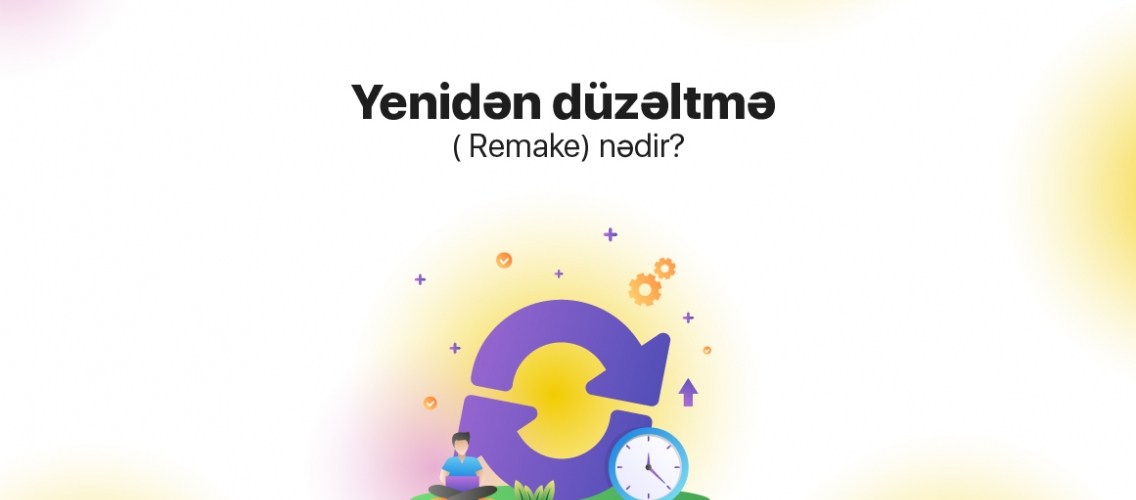 Yenidən düzəltmə ( Remake) nədir?