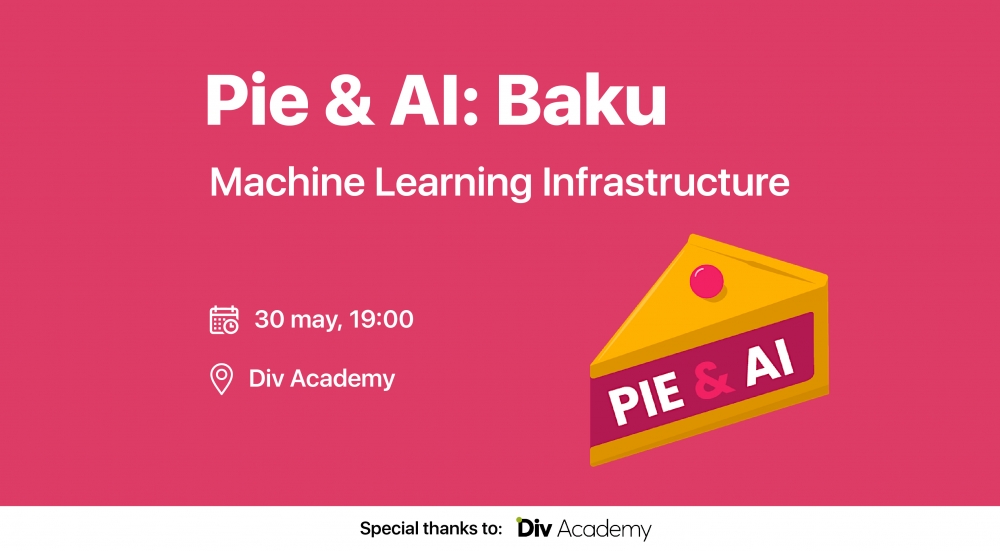 Pie & AI: Machine Learning Infrastructure