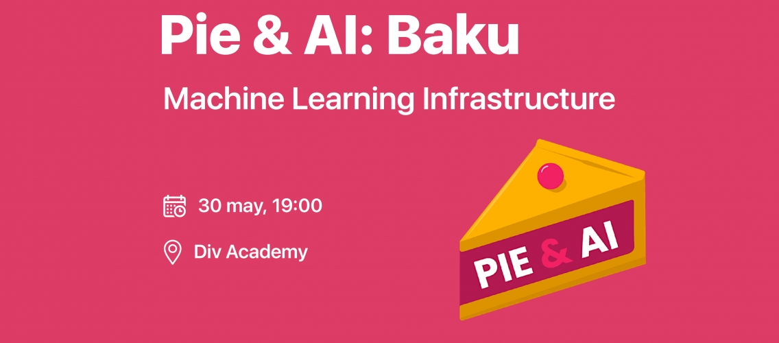 Pie & AI: Machine Learning Infrastructure