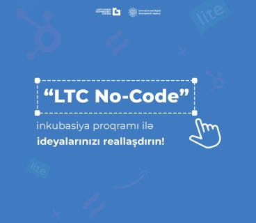 Startap ideyalarınızı uğurlu biznesə çevirən “LTC No-Code” İnkubasiya proqramı başlayır!