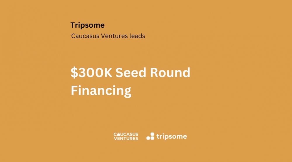 Tripsome İlk Vençur İnvestisiyasını “Caucasus Ventures” - dan Cəlb Etdi