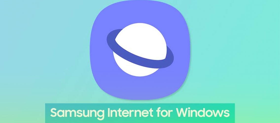 The desktop version of the "Samsung Internet" browser has been launched