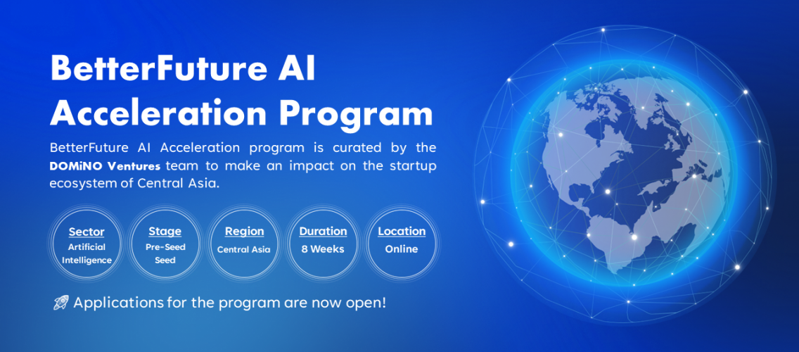 DOMiNO Ventures Launches Its Acceleration Program "BetterFuture" to Empower AI Startups in Central Asia