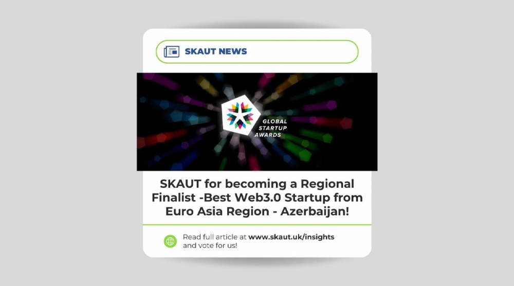 Skaut Avro-Asiyada Ən Yaxşı Web3.0 startapı Regional Finalçısı seçildi
