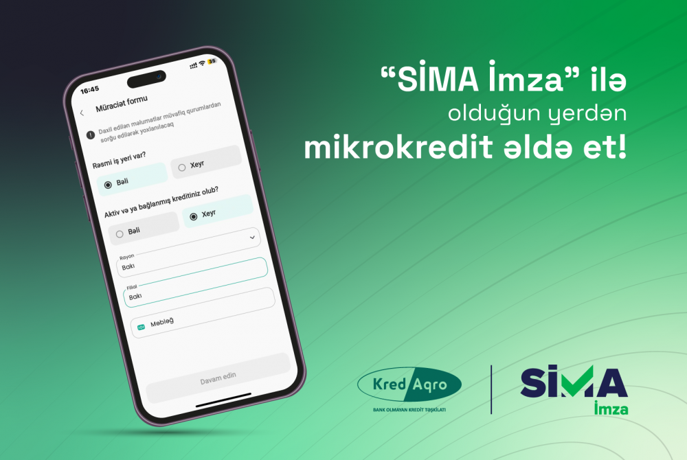 “SİMA İmza” ilə olduğun yerdən mikrokredit əldə et!