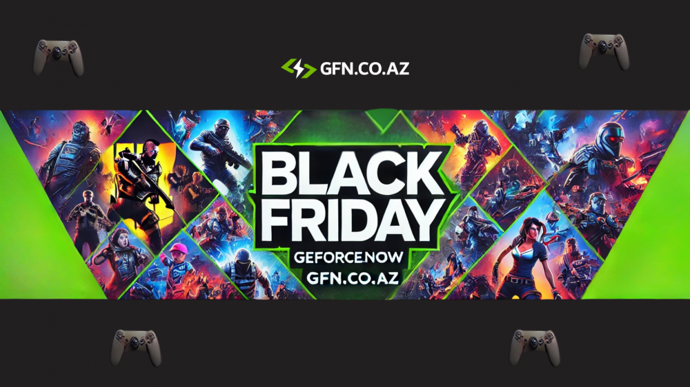 "GeForce Now"da Black Friday Endirimləri Başladı!