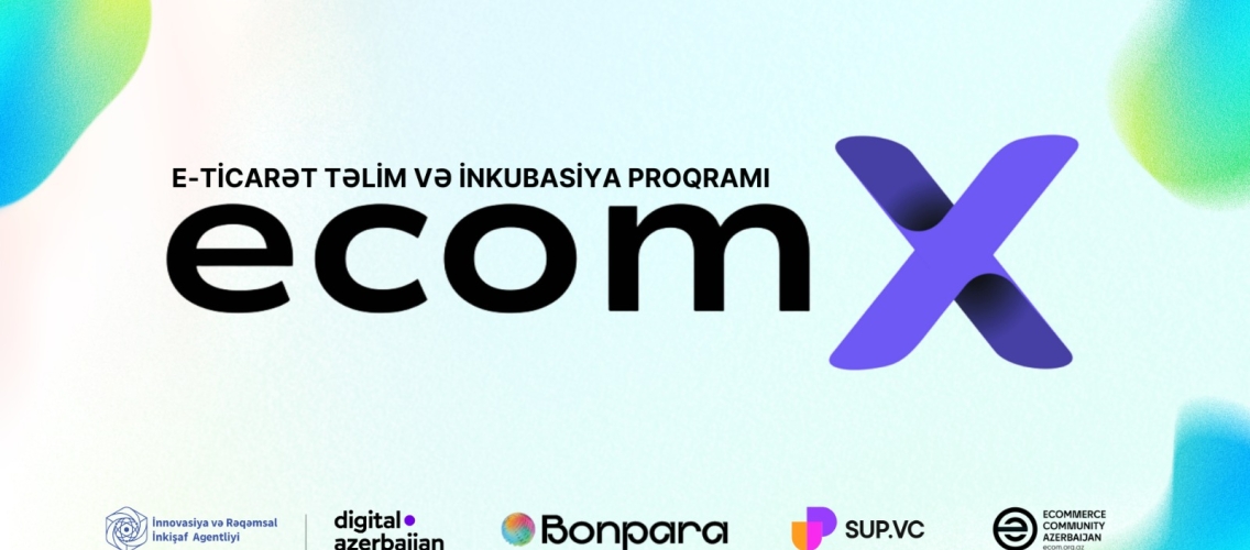 Azərbaycanda İlk dəfə Keçirilən ecomX E-ticarət Proqramının Birinci Mərhələsi Uğurla Başa Çatdı