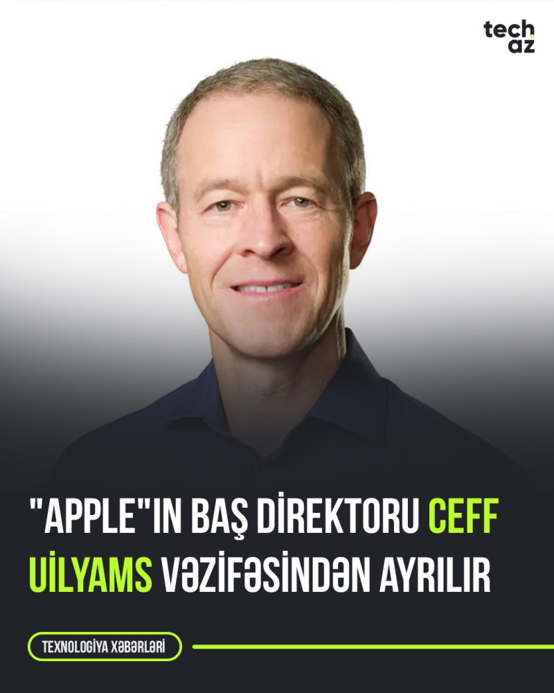 "Apple"ın Baş Direktoru Ceff Uilyams vəzifəsindən ayrılır