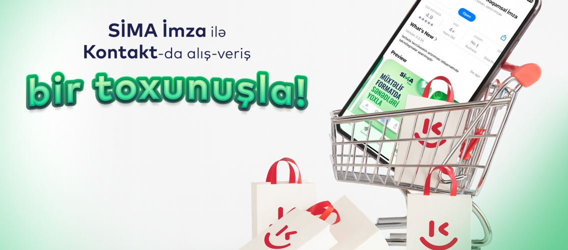 “Kontakt”da alış-veriş artıq “SİMA İmza” ilə!