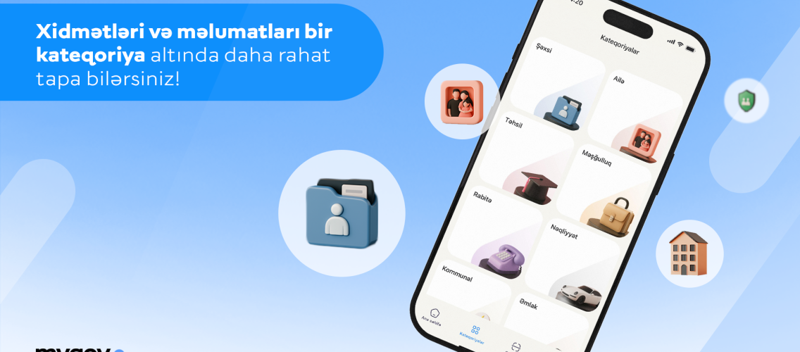 “mygov” tətbiqində yeni funksionallıq: Məlumatlar və xidmətlər vahid kateqoriyalar altında birləşdirildi