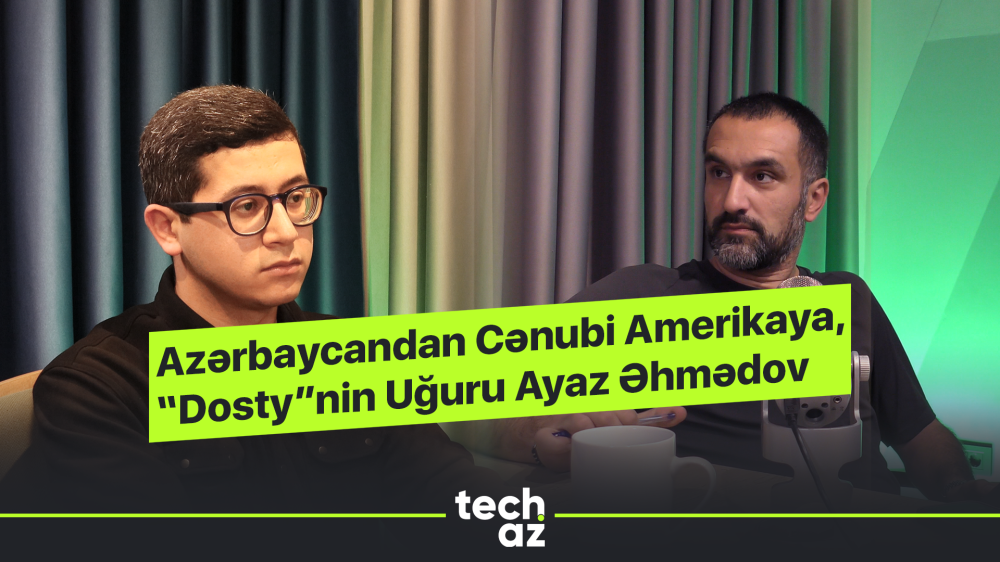 From Azerbaijan to South America, the Success of “Dosty” Ayaz Ahmadov | Techaz Podcast