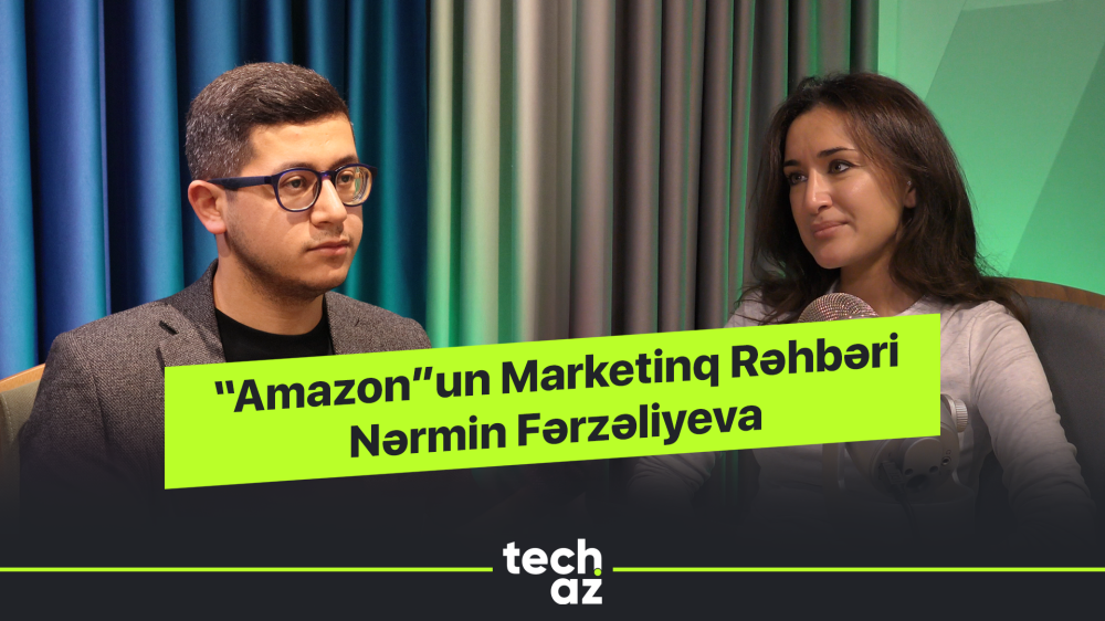 "Amazon"un Marketinq Rəhbəri Nərmin Fərzəliyeva | Techaz Podcast
