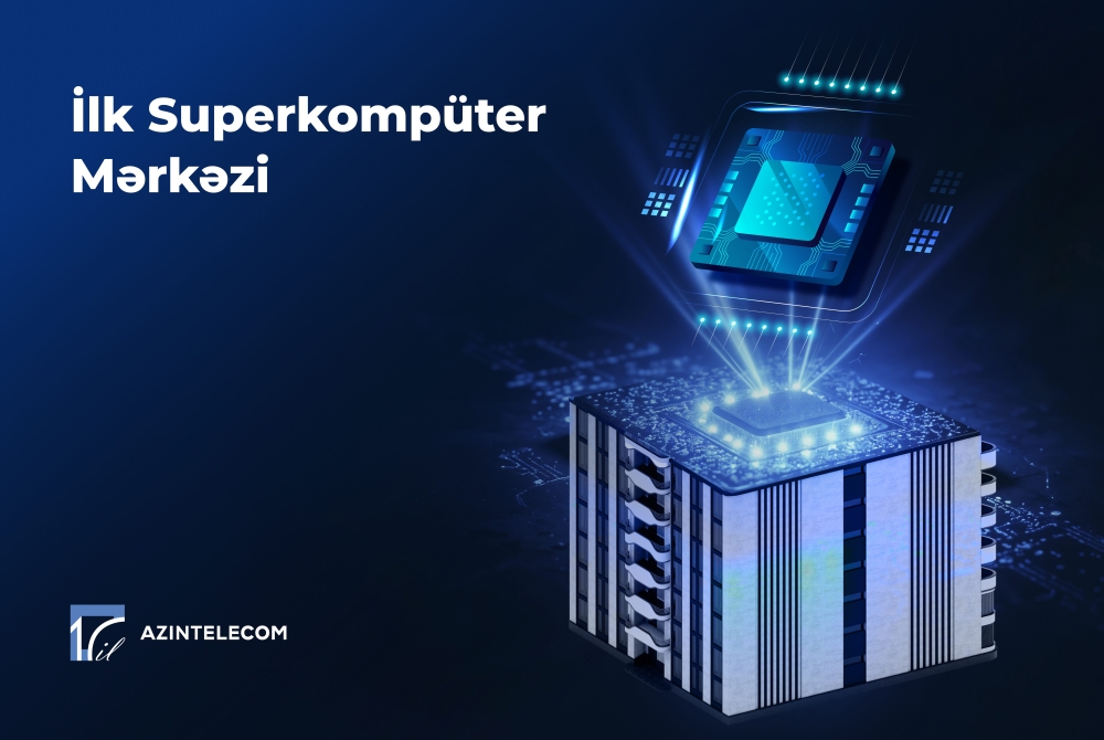 AzInTelecom Established the First Supercomputer Center in Azerbaijan