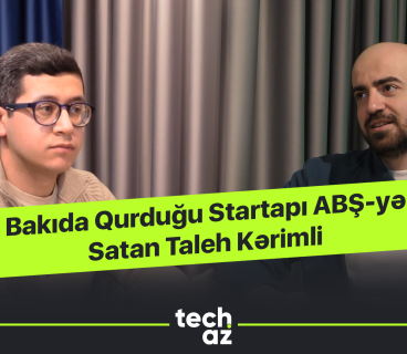 Taleh Karimli, Who Sold the Startup He Founded in Baku to the US | Techaz Podcast