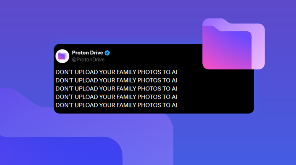 Proton Drive warns: "Don't upload your family photos to SI"