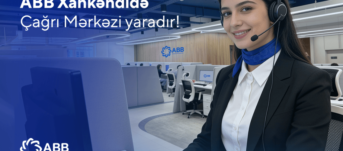 ABB Xankəndidə Çağrı Mərkəzi yaradır