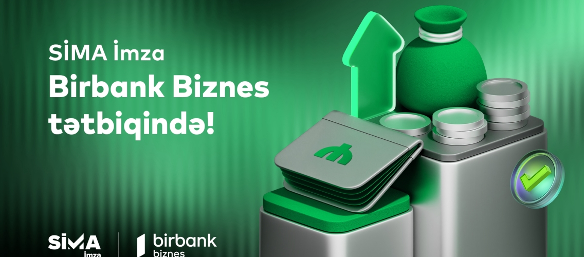 SİMA İmza ilə Birbank Biznes-də onlayn rahatlıq!