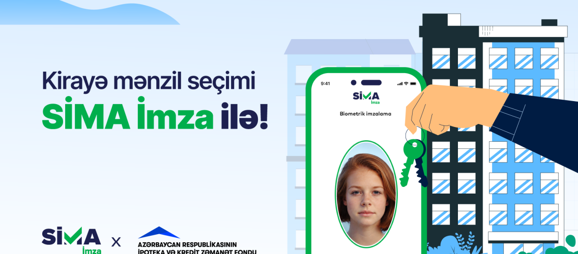 “SİMA İmza”nın üztanıma həlli kirayə mənzil seçimində tətbiq olunacaq