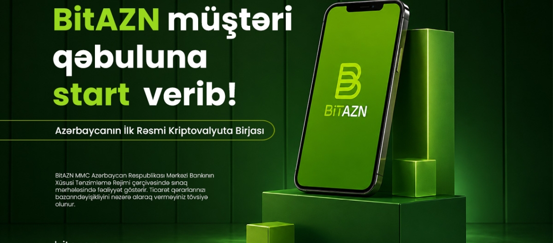 Azərbaycanın İlk Rəsmi Kriptovalyuta Birjası- BitAZN müştəri qəbuluna start verib!