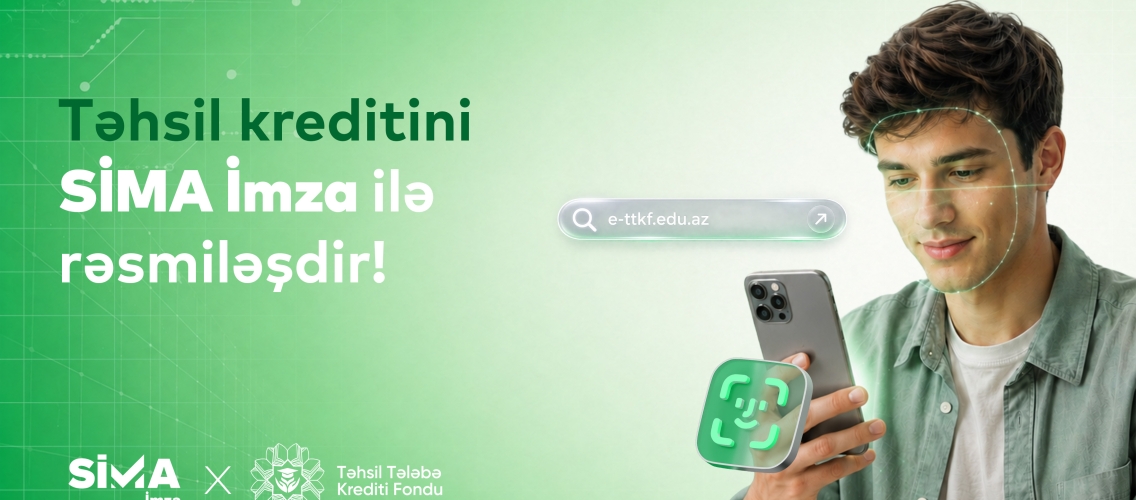Təhsil Tələbə Krediti Müqaviləsi “SİMA İmza” ilə tam rəqəmsal!
