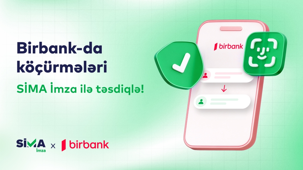 Confirm money transfers in Birbank with SİMA Signature!