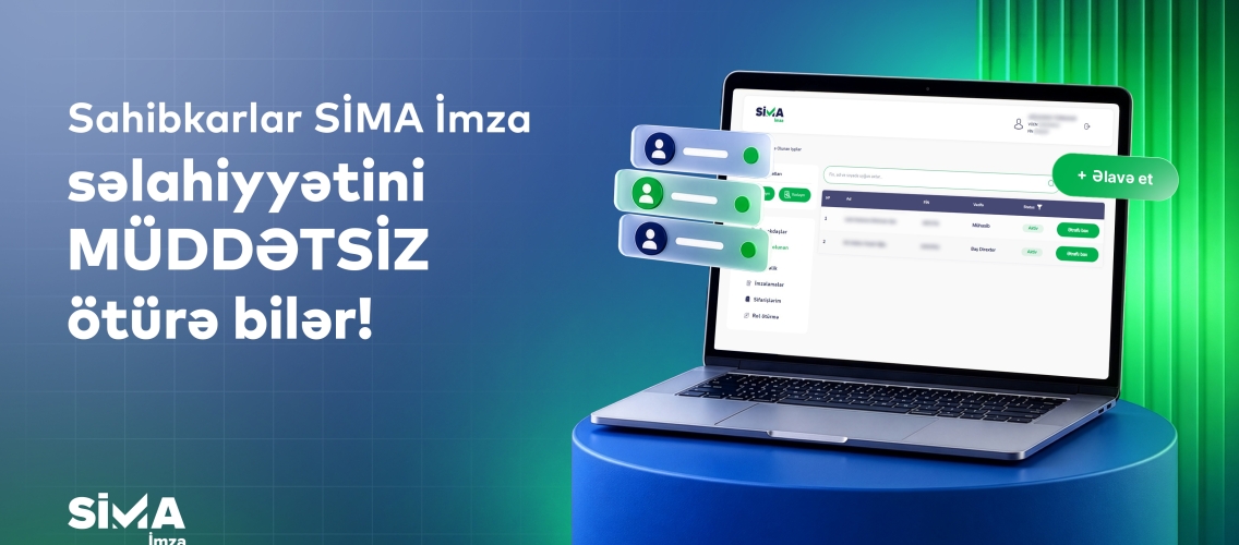 Sahibkarlar SİMA İmza səlahiyyətini onlayn və müddətsiz ötürə bilər